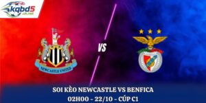 Soi Kèo Newcastle vs Benfica: 02h00 - 22/10 - C1