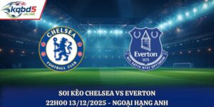 Soi Kèo Chelsea Vs Everton - 22h00 13/12/2025 - Ngoại Hạng Anh